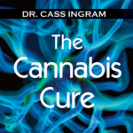Dr. Cass Ingram: The Cannabis Cure